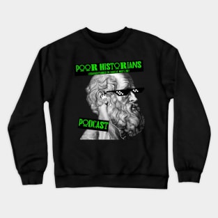 Poor Historians Podcast Cover Art Crewneck Sweatshirt